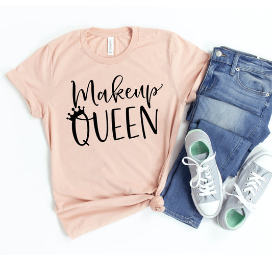 Makeup Queen T-shirt