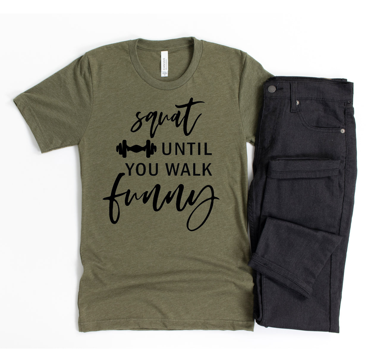 Squat Until You Walk Funny T-shirt